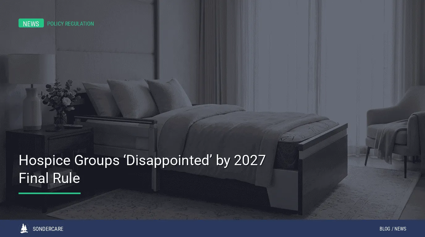 A neatly made hospital bed in a softly lit room, with a headline about hospice groups’ disappointment over the 2027 final rule.